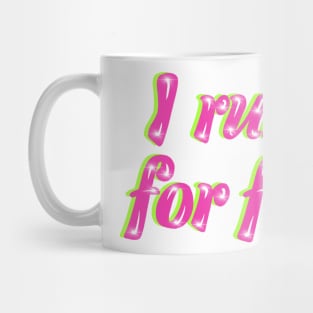 I run for fun in bubble pink Mug